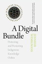 A Digital Bundle Protecting and Promoting Indige
