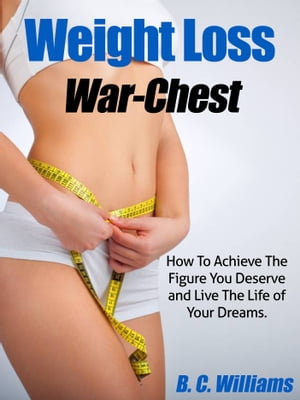 Weight Loss War-Chest【電子書籍】[ B. C. W