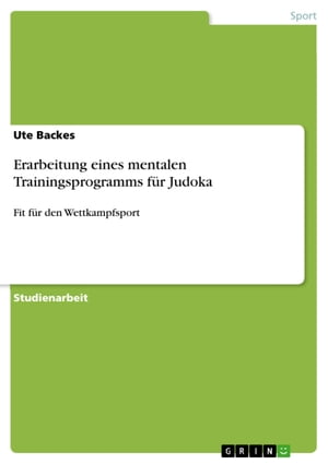 Erarbeitung eines mentalen Trainingsprogramms für Judoka