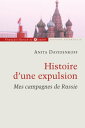 Histoire d'une expulsion Mes campagnes de Russie