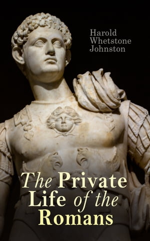 The Private Life of the Romans