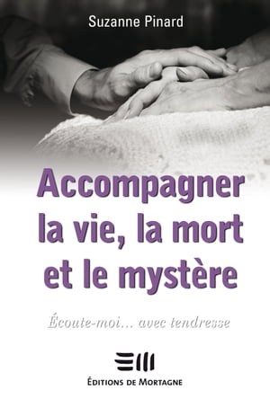 Accompagner la vie, la mort et myst?re