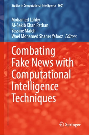 Combating Fake News with Computational Intelligence Techniques【電子書籍】