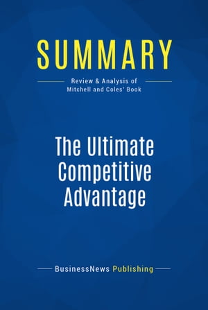 Summary: The Ultimate Competitive Advantage