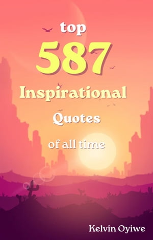 ŷKoboŻҽҥȥ㤨Top 500 inspirational quotes of all time Quotes by great people who ever livedŻҽҡ[ Kelvin Oyiwe ]פβǤʤ688ߤˤʤޤ