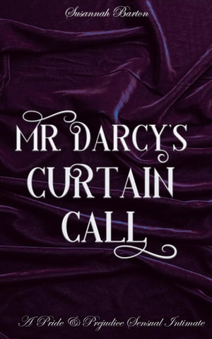 ŷKoboŻҽҥȥ㤨Mr. Darcy's Curtain Call: A Pride and Prejudice Sensual Intimate Behind the Curtain, #2Żҽҡ[ Susannah Barton ]פβǤʤ350ߤˤʤޤ