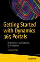 Getting Started with Dynamics 365 Portals Best Practices and Solutions for Enterprises【電子書籍】 Sanjaya Yapa