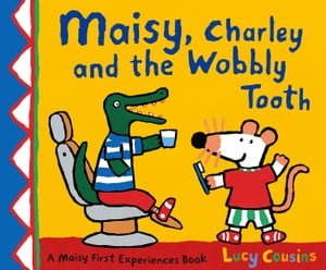 Maisy, Charley and the Wobbly Tooth【電子書籍】[ Lucy Cousins ]