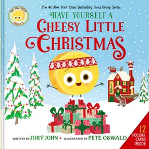 The Big Cheese Presents: Have Yourself a Cheesy Little Christmas【電子書籍】[ Jory John ]