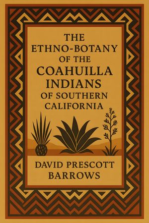 ŷKoboŻҽҥȥ㤨The ethno-botany of the Coahuilla Indians of Southern CaliforniaŻҽҡ[ David Prescott Barrows ]פβǤʤ150ߤˤʤޤ