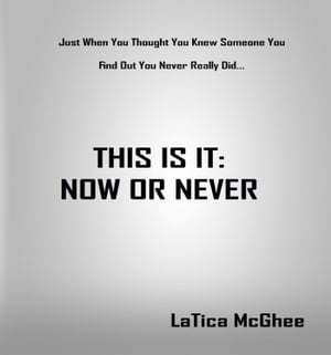 This Is It: Now or Never【電子書籍】 LaTica McGhee