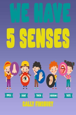 We Have 5 Senses