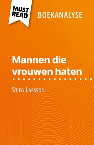 Mannen die vrouwen haten van Stieg Larsson (Boekanalyse)