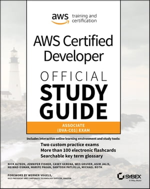 AWS Certified Developer Official Study Guide, Associate Exam Associate (DVA-C01) Exam【電子書籍】 Nick Alteen