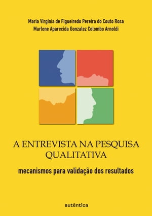 A entrevista na pesquisa qualitativa - mecanismos para validação dos resultados