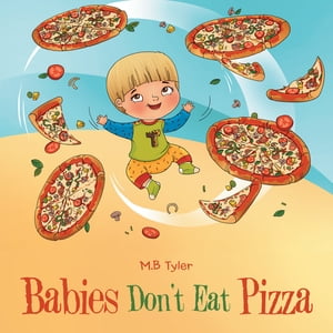 Babies Don't Eat Pizza