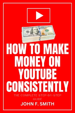 HOW TO MAKE MONEY ON YOUTUBE CONSISTENTLY