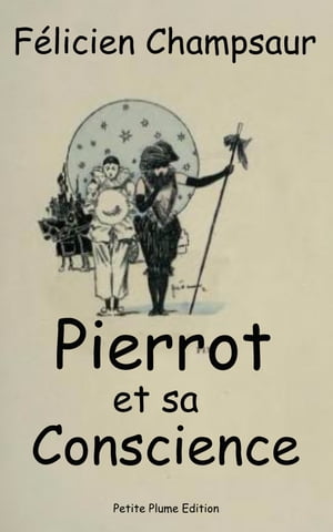 Pierrot et sa Conscience - Illustr?Żҽҡ[ F?licien Champsaur ]