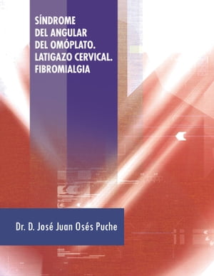 Síndrome Del Angular Del Omóplato. Latigazo Cervical. Fibromialgia