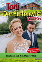 Hochzeit auf dem Maurer Hof Toni der H ttenwirt Extra 44 Heimatroman【電子書籍】 Friederike von Buchner