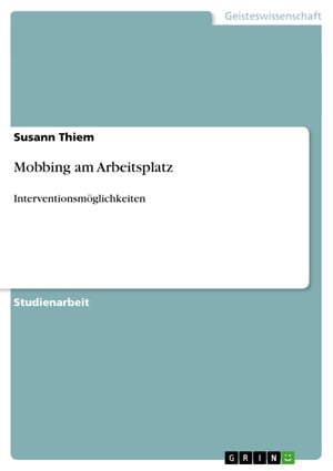 Mobbing am Arbeitsplatz Interventionsm?glichkeiten