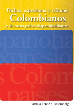 Dichos, Expresiones Y Refranes Colombianos Y De Otros Países Hispanohablantes