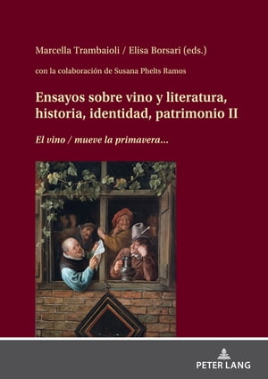 Ensayos sobre vino y literatura, historia, identidad, patrimonio II El vino" / mueve la primavera"…