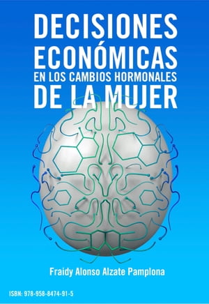 Decisiones económicas en los cambios hormonales de la mujer