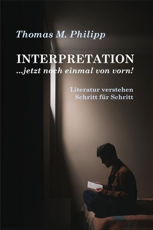 INTERPRETATION ...jetzt noch einmal von vorn!