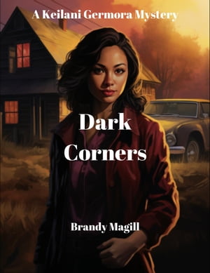 Dark Corners A Keilani Germora Mystery【電子