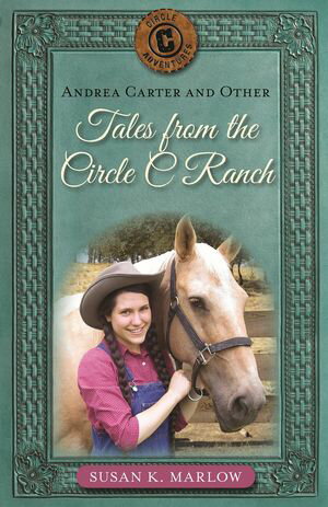 Andrea Carter and Other Tales from the Circle C RanchŻҽҡ[ Susan K. ...