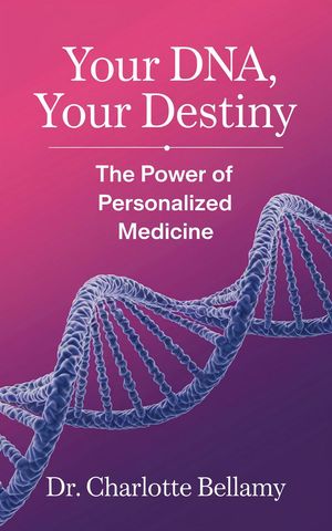ŷKoboŻҽҥȥ㤨Your DNA, Your Destiny The Power of Personalized MedicineŻҽҡ[ Dr. Charlotte Bellamy ]פβǤʤ976ߤˤʤޤ