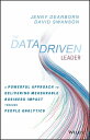 The Data Driven Leader A Powerful Approach to Delivering Measurable Business Impact Through People Analytics