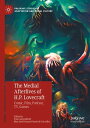 The Medial Afterlives of H.P. Lovecraft Comic, Film, Podcast, TV, Games【電子書籍】