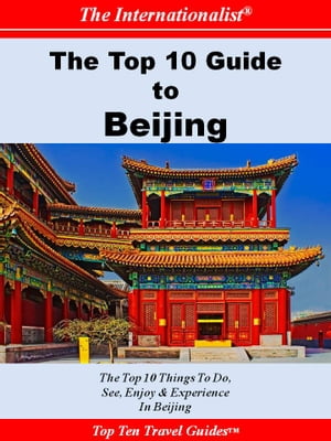 Top 10 Guide to Beijing