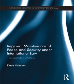 Regional Maintenance of Peace and Security under International Law