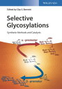 Selective Glycosylations Synthetic Methods and Catalysts【電子書籍】