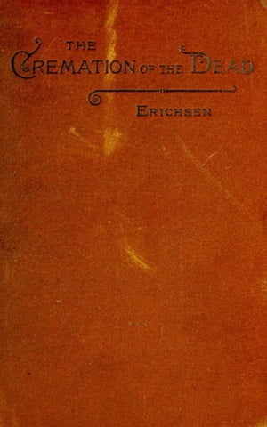 ŷKoboŻҽҥȥ㤨The cremation of the dead - considered from an ae-legal, and economical standpoint considered from an aestetic, sanitary, religious, historical, medico-legal and economical StandpointŻҽҡ[ Hugo Erichsen ]פβǤʤ100ߤˤʤޤ