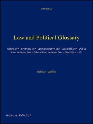 Law and Political Glossary【電子書籍】[ Vito Lipari ]