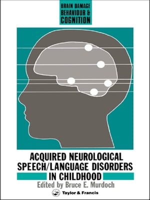 Acquired Neurological Speech/Language Disorders In Childhood