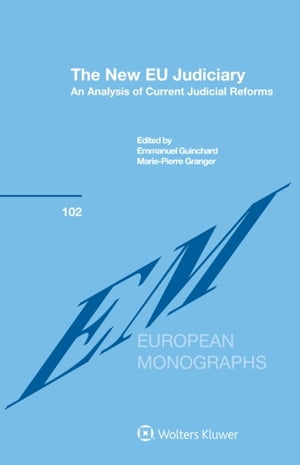 New EU Judiciary An Analysis of Current Judicial Reforms