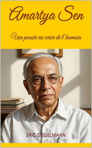 Amartya Sen: Une pensée au cœur de l’humain
