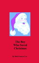 The Boy Who Saved Christmas【電子書籍】[ Beth Cox ]