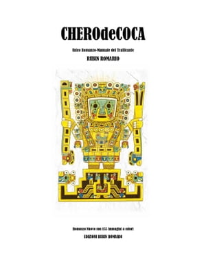 CHEROdeCOCA Unico Romanzo-Manuale del Trafficante