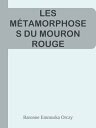 LES M?TAMORPHOSES DU MOURON ROUGE【電子書籍