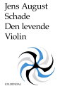 Den levende violin Aandelige Sange. Og sanselige【電子書籍】 Jens August Schade