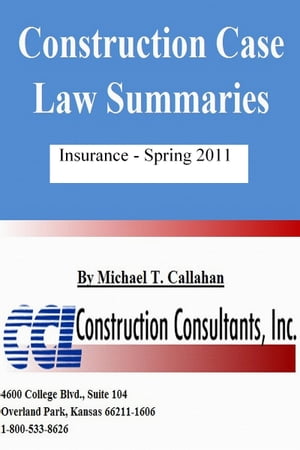 Construction Case Law Summaries: Insurance, Spring 2011