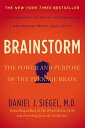 Brainstorm The Power and Purpose of the Teenage Brain【電子書籍】 Daniel J. Siegel M.D.