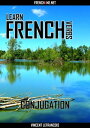 Learn French Verbs - Conjugation【電子書籍】[ Vincent Lefrancois ]