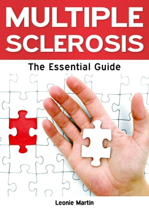 Multiple Sclerosis: The Essential Guide